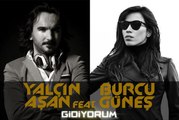 Yalçın Aşan Feat. Burcu Güneş - Gidiyorum (2015)