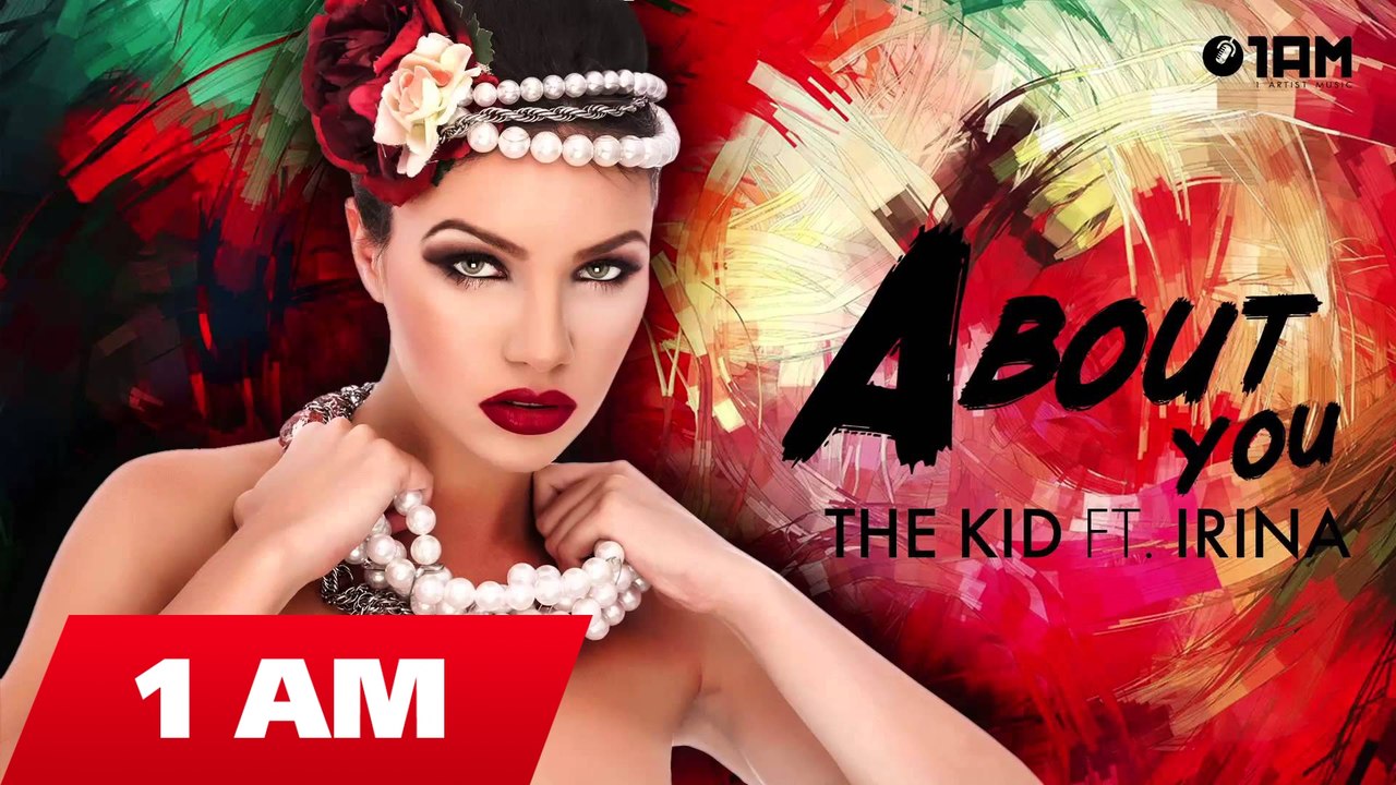 The Kid ft.Irina - About you (Radio edit)