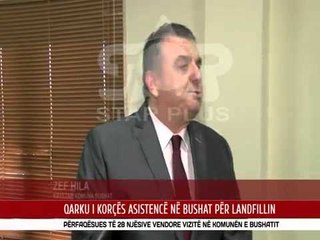 QARKU I KORÇËS ASISTENCË NË BUSHAT PËR LANDFILLIN