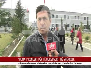 “BUNA 1” KONCERT PËR TË BURGOSURIT NË SHËNKOLL