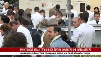 TAVO THIRRJE BEQAJ: TËRHIQU NGA TESTIMI I MJEKËVE DHE INFERMIERËVE