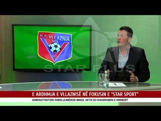 E ARDHMJA E VLLAZNISË NË FOKUSIN E “STAR SPORT”