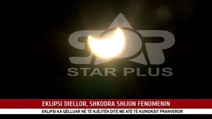 EKLIPSI DIELLOR, SHKODRA SHIJON FENOMENIN