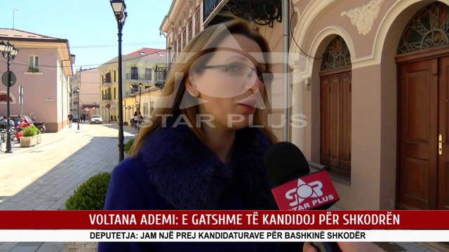 VOLTANA ADEMI: E GATSHME TË KANDIDOJ PËR SHKODRËN