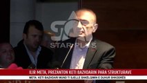 ILIR META, PREZANTON KETI BAZHDARIN PARA STRUKTURAVE