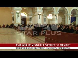 KISHA KATOLIKE MESAZH PËR ZGJEDHJET E 21 QERSHORIT