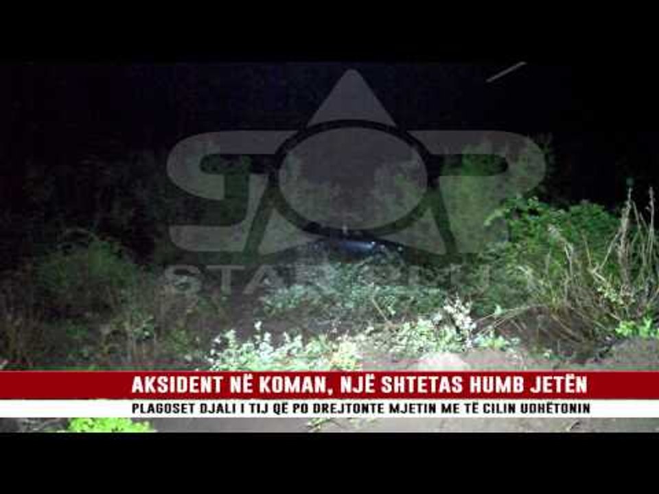 AKSIDENT NE KOMAN , NJË SHTETAS HUMB JETËN