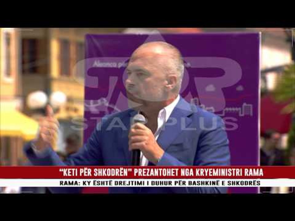 “KETI PËR SHKODRËN” PREZANTOHET NGA KRYEMINISTRI RAMA