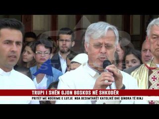 TRUPI I SHËN GJON BOSKOS NË SHKODËR