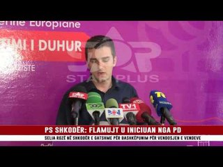 PS SHKODËR: FLAMUJT U INICIUAN NGA PD