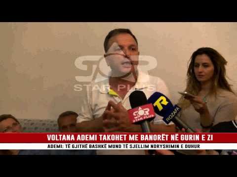 VOLTANA ADEMI TAKOHET ME BANORËT NË GURIN E ZI