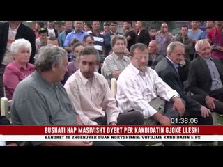 BUSHATI HAP MASIVISHT DYERT PËR KANDIDATIN GJOKË LLESHI