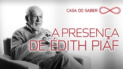 A presença de Édith Piaf | Zuza Homem de Mello