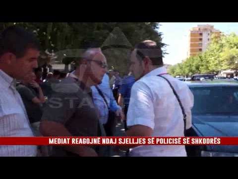 MEDIAT REAGOJNË NDAJ SJELLJES SË POLICISË SË SHKODRËS