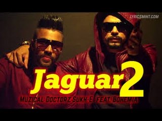 Jaguar 2 - Muzical Doctorz Sukhe Feat Bohemia - Latest Punjabi Song 2015 -