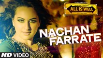 Nachan Farrate VIDEO Song ft. Sonakshi Sinha | All Is Well | Meet Bros | Kanika Kapoor