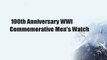 100th Anniversary WWI Commemorative Men's Watch