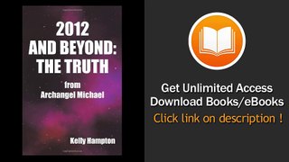 [Download PDF] 2012 and Beyond The Truth From Archangel Michael