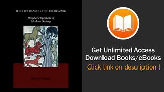 [Download PDF] The Five Beasts of St Hildegard Prophetic Symbols of Modern Society