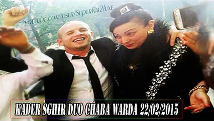 cheba WaRdA duo KadeR sghir 2015 ♫ DiRouLha 50 50 and NtiyA FayhA VérSon top ♫ LiVe FoRT