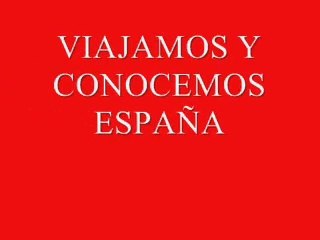 NOSOTROS TAMBIÉN VIAJAMOS POR ESPAÑA