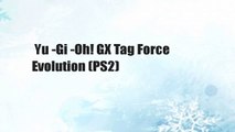 Yu -Gi -Oh! GX Tag Force Evolution (PS2)
