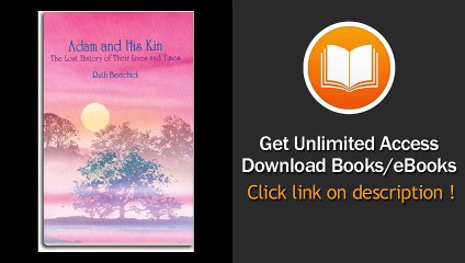 [Download PDF] Adam and His Kin The Lost History of Their Lives and Times