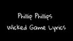 Phillip Phillips - Wicked Game - Lyrics