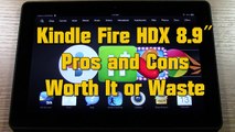 Kindle Fire HDX 8.9 - Pros and Cons (Worth It or Waste?)