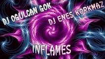 DJ Oğulcan Gök & DJ Enes Korkmaz   İnflames Original 2015