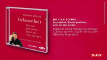 Gelassenheit - Wilhelm Schmid, gelesen von Jürgen von der Lippe