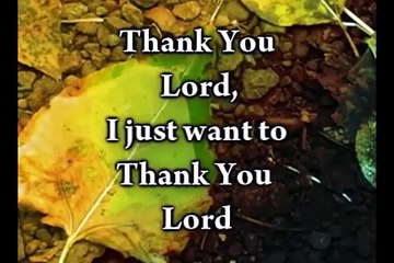 Thank You Lord - Don Moen - Worship Video w/lyrics