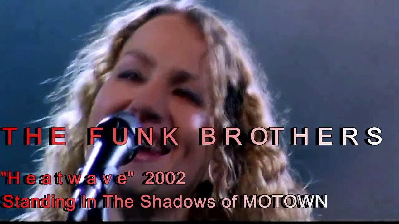 "Heatwave" - The Funk Brothers/Joan Osborne & Martha and The Vandellas