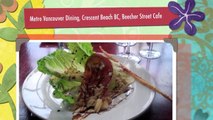 Metro Vancouver Dining, Crescent Beach BC, Beecher Street Cafe