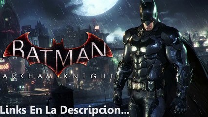 Descargar e Instalar Batman Arkham Knight Para PC + Español 2015