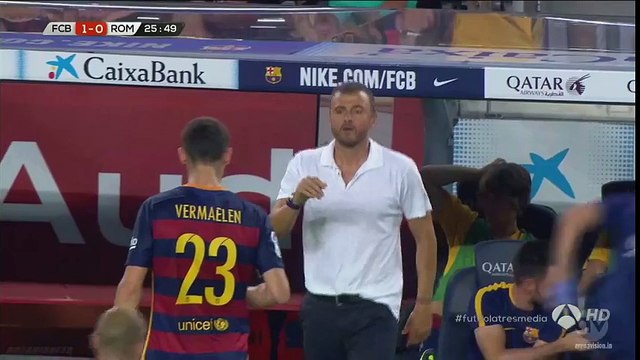 Barcelona 3-0 AS Roma ~ [Friendly Match] - 05.08.2015 - All Goals & Highlights