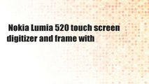 Nokia Lumia 520 touch screen digitizer and frame with
