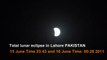 Total lunar eclipse in Lahore PAKISTAN 16 June 2011 Starting 15 Jun 23:43-00:28 Ending 02:51-03:10