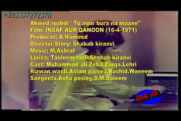 Ahmed rushdi- Tu agar bura na maane-film INSF AUR QANOON (Iqbal Gul)