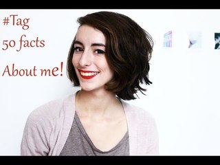 #TAG : 50 facts about me + FAQ