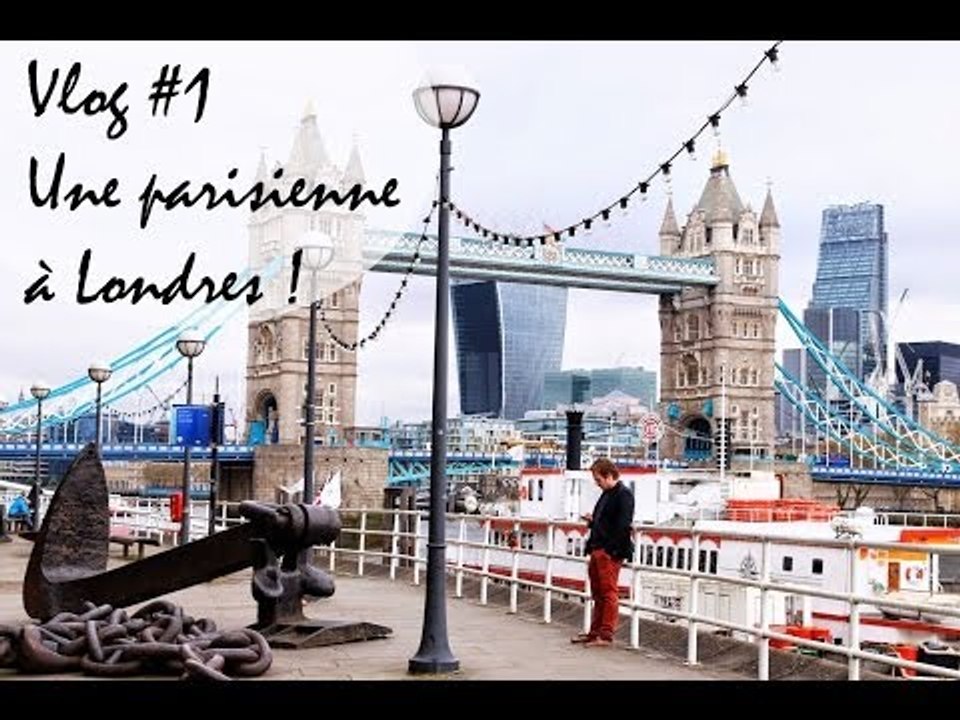 Vlog #1 - Une parisienne à Londres