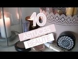 #ASTUCECHANNEL - 1o Astuces Beauté ♥