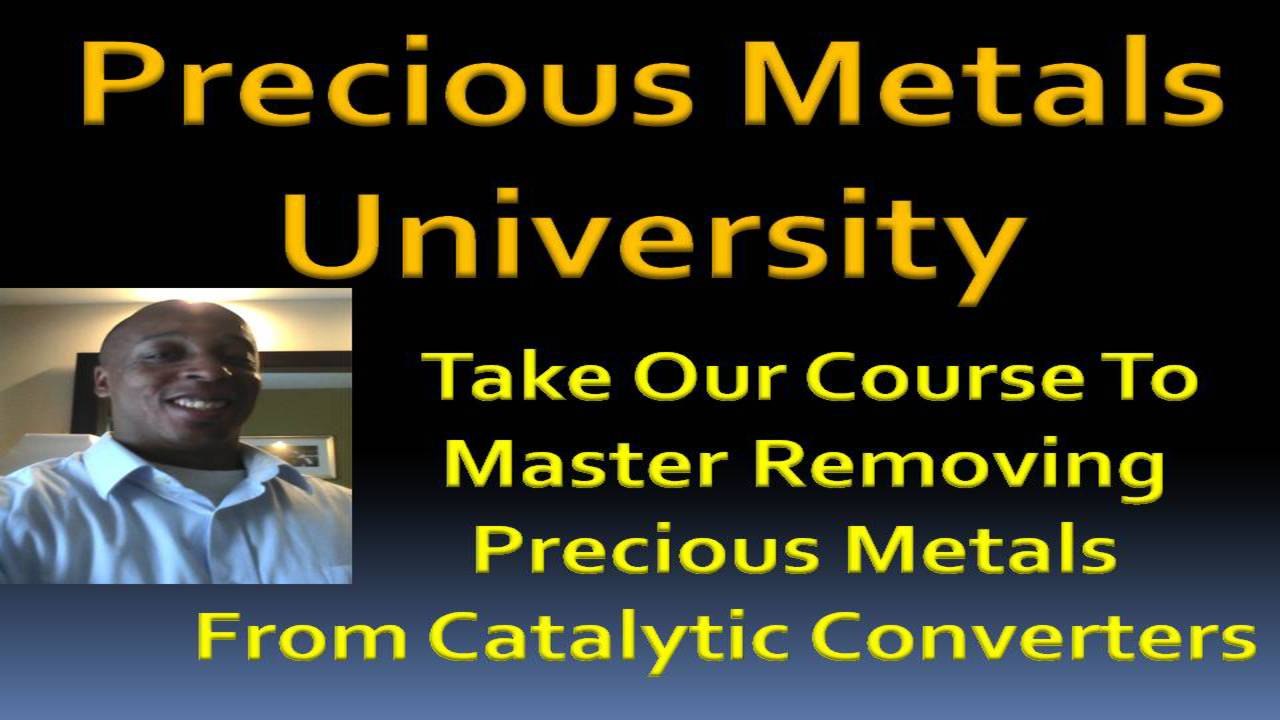 Precious Metals University Master Precious Metals Recovery Platinum, Palladium, Silver