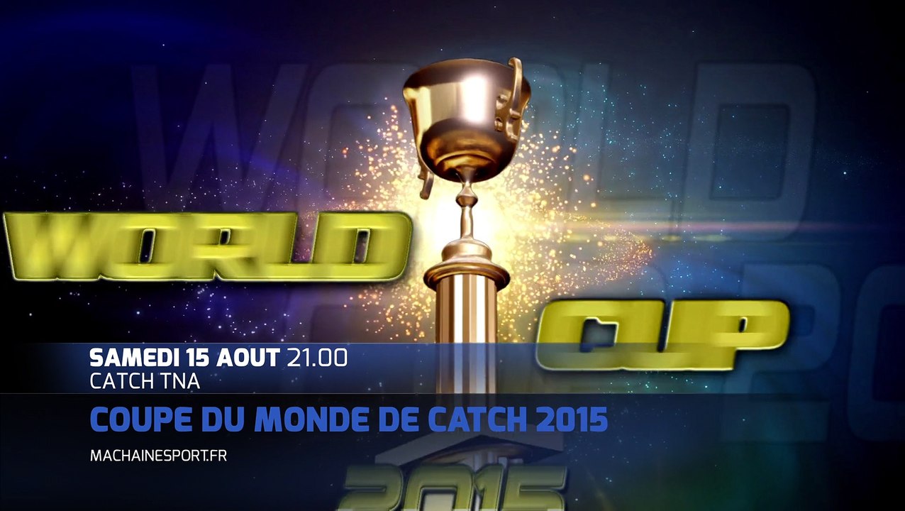 La Coupe du Monde de Catch 2015, Samedi 15 Août à 21h en direct sur Ma Chaîne Sport
