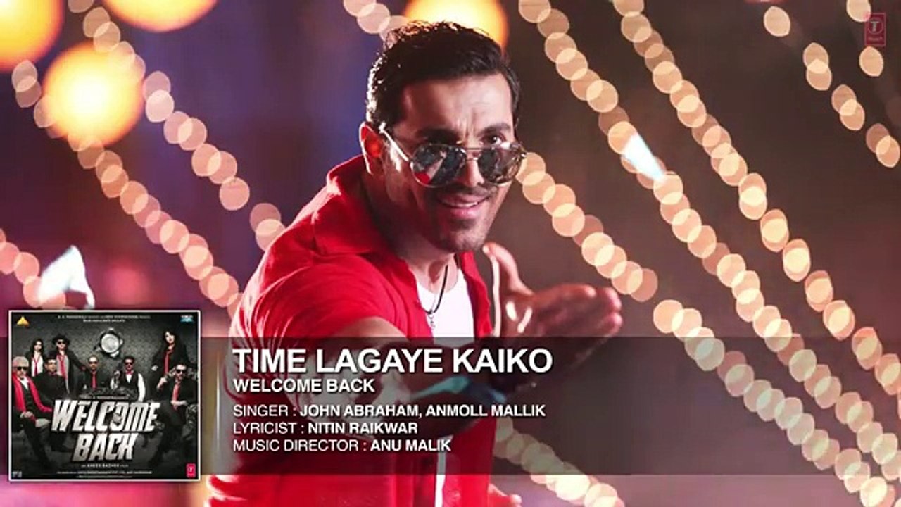 Time Lagaya Kaiko Full Video Song  John Abraham & Anmoll Mallik Welcome Back