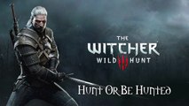 Hunt Or Be Hunted - The Witcher 3: Wild Hunt