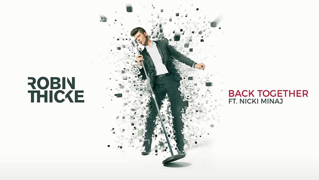 ROBIN THICKE ft NICKI MINAJ - Back Together - (Official New Song 2015).