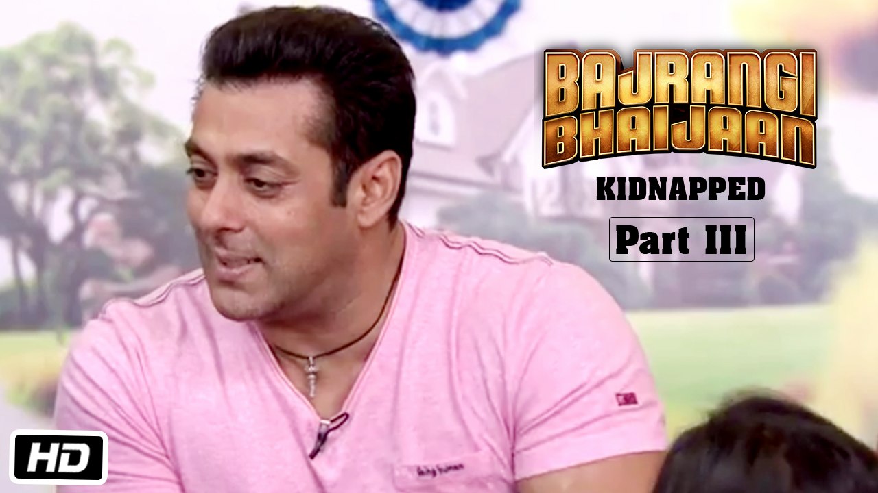 Bajrangi Bhaijaan Kidnapped - Part III | Salman Khan's Daily Routine