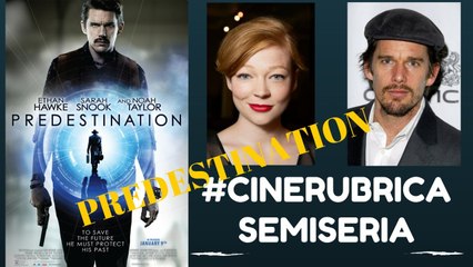 #CINERUBRICA SEMISERIA : PREDESTINATION
