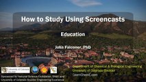 How to Study Using Screencasts